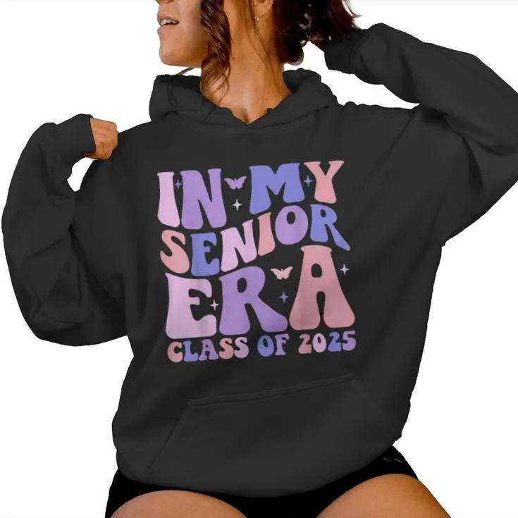 In My Senior Era Class Of 2025 Groovy Senior 2025 Graduation Women Hoodie