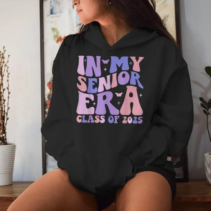 In My Senior Era Class Of 2025 Groovy Senior 2025 Graduation Women Hoodie