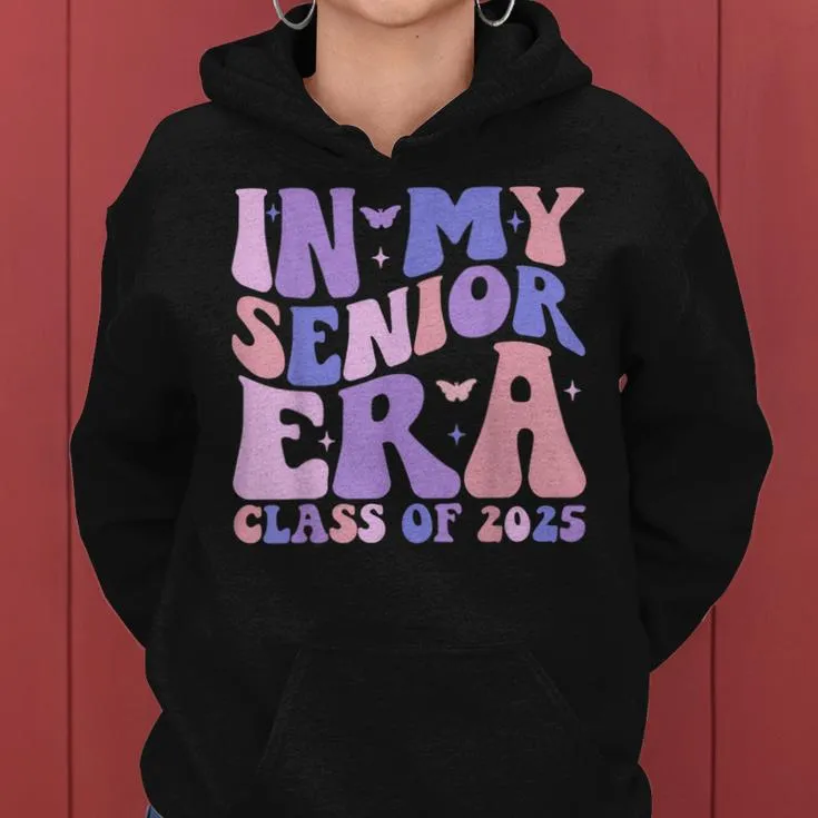 In My Senior Era Class Of 2025 Groovy Senior 2025 Graduation Women Hoodie