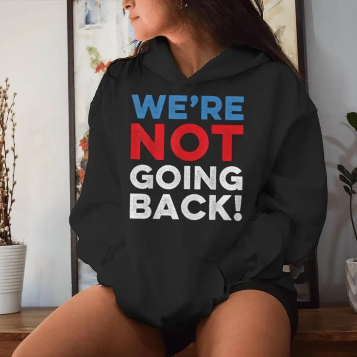 We're Not Going Back Women Women Hoodie